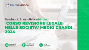 CORSO REVISIONE LEGALE NELLE SOCIETA' MEDIO GRANDI 2024